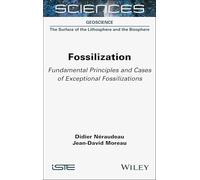 Fossilization: Fundamental Principles and Cases of Exceptional Fossilizations (ISTE Invoiced)