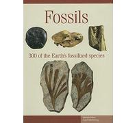 Fossils: 300 of the Earth's Fossilized Species