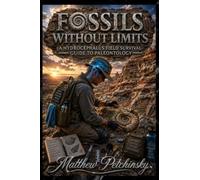 Fossils Without Limits: A Hydrocephalus Field Survival Guide to Paleontology