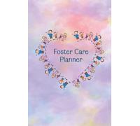 Foster Care Diary: Planner Journal Undated 52 Week with 7 Days and Appointments/ Notes/ Achievements/ Proud ofs/ Pages and Contacts and Note Pages at Back Of 119 Page Book