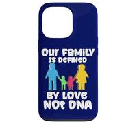 Foster Care Our Family Is Defined By Love Not DNA Adoption Case for iPhone 13 Pro