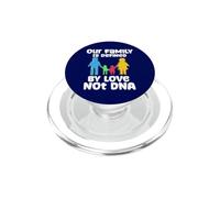 Foster Care Our Family Is Defined By Love Not DNA Adoption PopSockets PopGrip for MagSafe