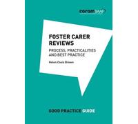 Foster Carer Reviews: Process, Practicalities and Best Practice
