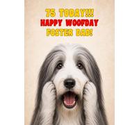 Foster Dad 75th Birthday Card (Funny Surprised Bearded Collie Dog)
