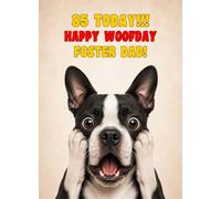 Foster Dad 85th Birthday Card (Funny Surprised Boston Terrier Dog)