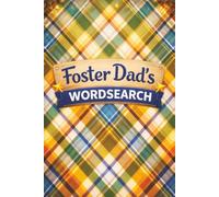 Foster Dad's Wordsearch Puzzle Book: Foster Parent, Fostering, Gift, Birthday, Christmas, Stocking Stuffer, Word Search, 6x9, Paperback, 45 Puzzles