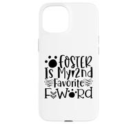 Foster Is My 2nd Favorite Word Paw Prints Case for iPhone 15