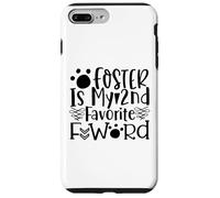 Foster Is My 2nd Favorite Word Paw Prints Case for iPhone 7 Plus/8 Plus
