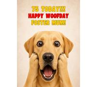 Foster Mum 75th Birthday Card (Funny Surprised Golden Labrador Dog)