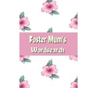 Foster Mum's Wordsearch: Large Print, Gift, Foster Parent, Mother's Day, Birthday, Christmas, Holidays, Stocking Stuffer, Paperback, 6x9, 55 puzzles, 6X9