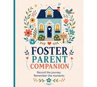 Foster Parent Companion: Record the journey. Remember the moments.