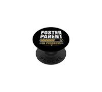 Foster Parent In Progress Parenting PopSockets Adhesive PopGrip