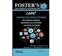 Foster’s CAPE® Communication Studies: Multiple Choice Questions & Answers (FOSTER’S CAPE® Questions & Answers Series)
