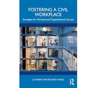 Fostering a Civil Workplace: Strategies for Personal and Organizational Success