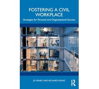 Fostering a Civil Workplace: Strategies for Personal and Organizational Success