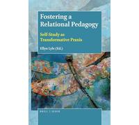 Fostering a Relational Pedagogy: Self-Study as Transformative PRAXIS