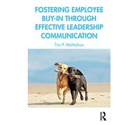 Fostering Employee Buy-in Through Effective Leadership Communication – Routledge
