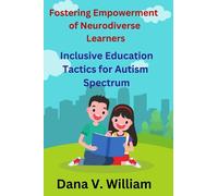 Fostering Empowerment of Neurodiverse Learners: Inclusive Education Tactics for Autism Spectrum