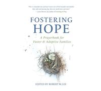 Fostering Hope: A Prayerbook for Foster & Adoptive Families