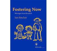 Fostering Now: Messages from Research