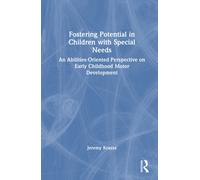 Fostering Potential in Children with Special Needs : An Abilities-Oriented Perspective on Early Childhood Motor Development