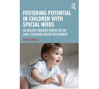 Fostering Potential in Children with Special Needs : An Abilities-Oriented Perspective on Early Childhood Motor Development