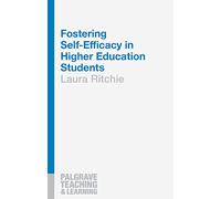 Fostering Self-Efficacy in Higher Education Students: 3 (Teaching and Learning)