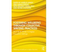Fostering Wellbeing through Collective Writing Practices : Shut Up & Write! in Higher Education Settings