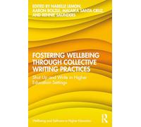 Fostering Wellbeing through Collective Writing Practices: Shut Up & Write! in Higher Education Settings (Wellbeing and Self-care in Higher Education)