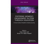 Fostering Women's Engagement in STEM Through Education : A Cross-Cultural Academic-Industry Journey