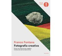 Fotografia creativa. Corso con esercizi per svegliare l'artista che dorme dentro di te. Ediz. illustrata