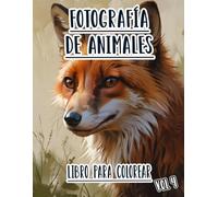 Fotografía De Animales Libro Para Colorear: Vol. 4 Sobre Fotos De Animales Salvajes Y Domésticos, Mascotas, Aves Y Fauna Natural De Diferentes Biomas. ... Diversión Relajación Y Alivio Del Estrés