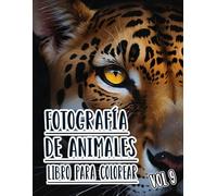 Fotografía De Animales Libro Para Colorear: Vol. 9 Sobre Fotos De Animales Salvajes Y Domésticos, Mascotas, Aves Y Fauna Natural De Diferentes Biomas. ... Diversión Relajación Y Alivio Del Estrés