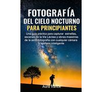 Fotografía del cielo nocturno para principiantes
