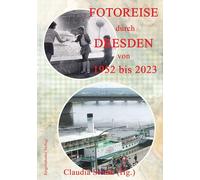 Fotoreise durch Dresden von 1952 bis 2023: Fotografien von Hans Hüfner