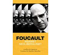 Foucault against Neoliberalism?