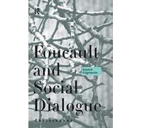 Foucault and Social Dialogue: Beyond Fragmentation
