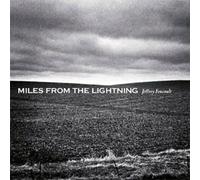 Foucault, Jeffrey - Miles from the Lightning