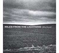 Foucault, Jeffrey - Miles from the Lightning
