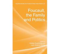 Foucault, the Family and Politics (Palgrave Macmillan Studies in Family and Intimate Life)