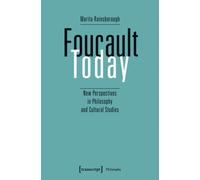 Foucault Today : New Perspectives in Philosophy and Cultural Studies