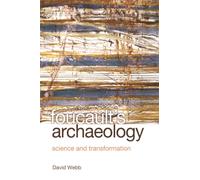 Foucault's Archaeology : Science and Transformation