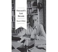 Foucault's Last Decade
