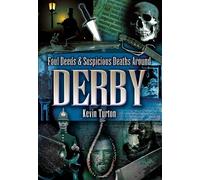 Foul Deeds and Suspicious Deaths Around Derby