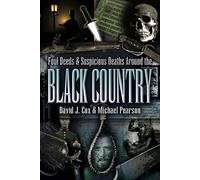Foul Deeds and Suspicious Deaths Around the Black Country