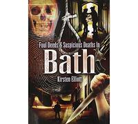 Foul Deeds and Suspicious Deaths in Bath