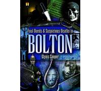 Foul Deeds and Suspicious Deaths in Bolton