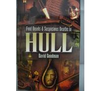 Foul Deeds and Suspicious Deaths in Hull