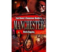 Foul Deeds and Suspicious Deaths in Manchester