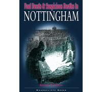 Foul Deeds and Suspicious Deaths in Nottingham